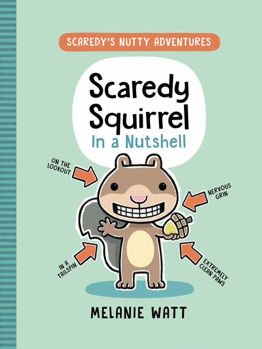 Title details for Scaredy Squirrel in a Nutshell by Melanie Watt - Wait list